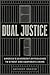 Dual Justice: America’s Divergent Approaches to Street and Corporate Crime (Chicago Series in Law and Society)