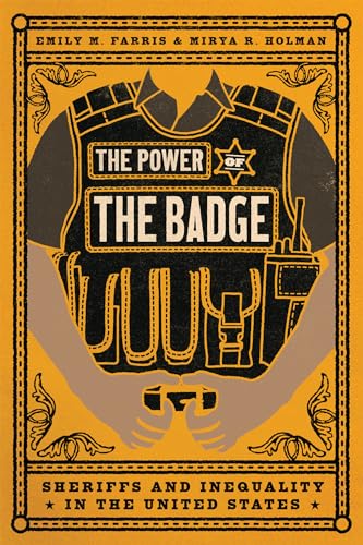 The Power of the Badge: Sheriffs and Inequality in the United States (Paperback)