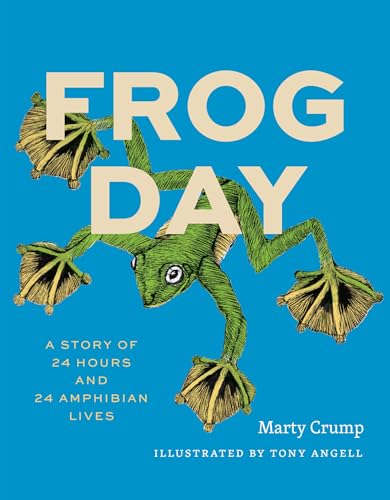 Frog Day: A Story of 24 Hours and 24 Amphibian Lives (Earth Day)