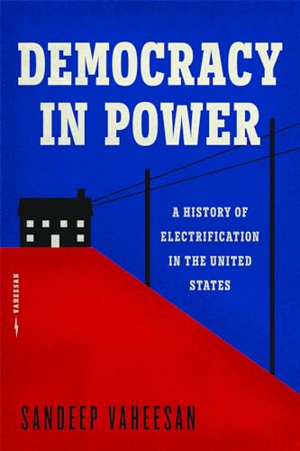 Democracy in Power: A History of Electrification in the United States (Hardcover)