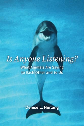 Is Anyone Listening?: What Animals Are Saying to Each Other and to Us (Hardcover)
