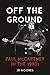 Off the Ground by J.R. Moores