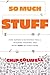So Much Stuff: How Humans Discovered Tools, Invented Meaning, and Made More of Everything