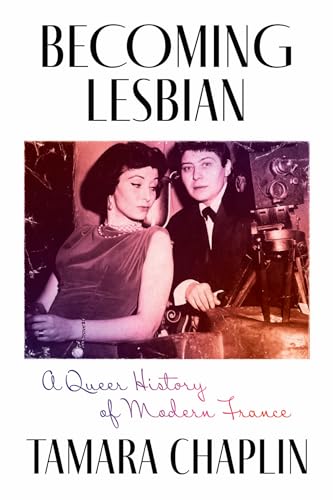 Becoming Lesbian: A Queer History of Modern France (Paperback)