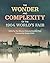 The Wonder and Complexity o...