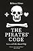 The Pirates’ Code: Laws and Life Aboard Ship