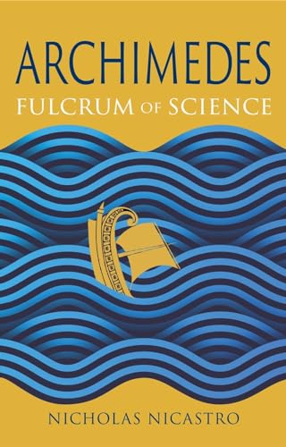 Archimedes: Fulcrum of Science (Hardcover)
