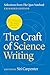 The Craft of Science Writing: Selections from “The Open Notebook,” Expanded Edition (Chicago Guides to Writing, Editing, and Publishing)