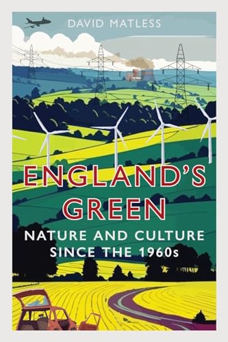 England’s Green: Nature and Culture since the 1960s (Hardcover)