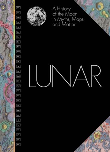 Lunar: A History of the Moon in Myths, Maps, and Matter (Hardcover)