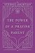 The Power of a Praying Parent (Harvest Legacy Collection)