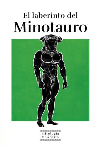 El laberinto del Minotauro (Mitología clásica) (Spanish Edition)