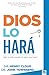 Dios lo hará: Que sucede cuando no sabes que hacer (Spanish Edition)
