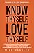 Know Thyself, Love Thyself:...