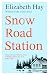 Snow Road Station: A New Yorker best book by an award-winning author