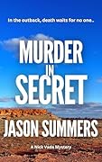 Murder In Secret: Australian Outback Crime Mystery (A Nick Vada Thriller Book 6)