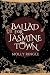 Ballad for Jasmine Town (Eidolonia)
