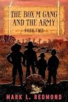 The Box M Gang and the Army by Mark L Redmond