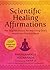 Scientific Healing Affirmations by Paramahansa Yogananda
