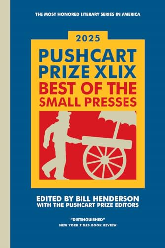 The Pushcart Prize XLIX: Best of the Small Presses 2025 Edition (Paperback)
