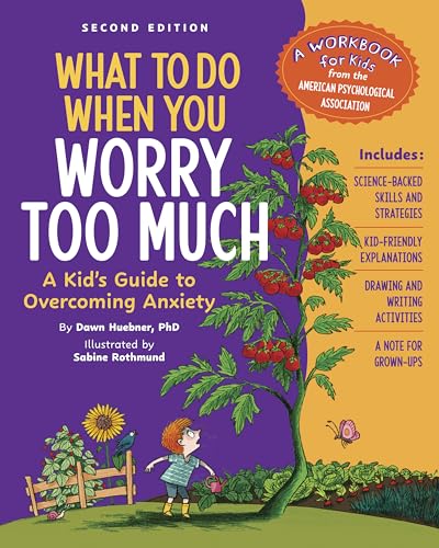 What to Do When You Worry Too Much, 2nd Edition: A Kid's Guide to Overcoming Anxiety (What-to-Do Guides for Kids)
