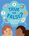 True or False? by Jacqueline B. Toner