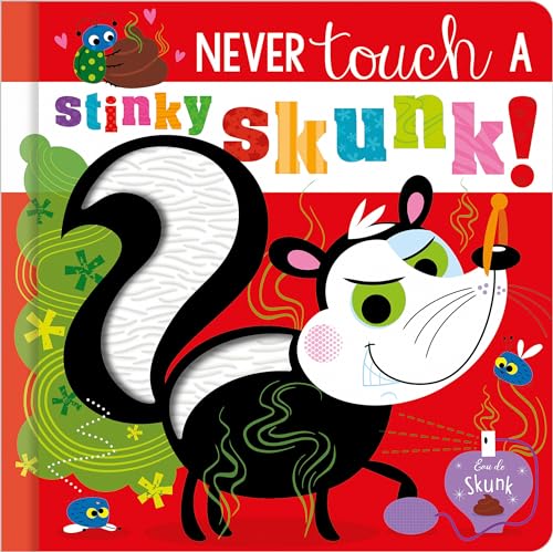 Never Touch a Stinky Skunk! (Board Book)