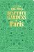 The Most Beautiful Gardens of Paris by Stéphane Marie