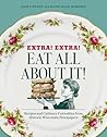 Extra! Extra! Eat All About It!: Recipes and Culinary Curiosities from Historic Wisconsin Newspapers