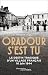 Oradour s'est tu: Le destin...