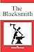 The Blacksmith: What if, everyone around you loved what they did.