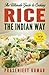 The Ultimate Guide to Cooking Rice the Indian Way (Cooking in a Jiffy)