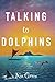 Talking to Dolphins