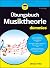 Übungsbuch Musiktheorie für...