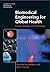 Biomedical Engineering for Global Health: Cancer, Inequity, and Technology (Cambridge Texts in Biomedical Engineering)