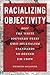 Racializing Objectivity: How the White Southern Press Used Journalism Standards to Defend Jim Crow (Journalism and Democracy)