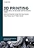 3D Printing: Polymer, Metal...