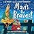 Mavis the Bravest