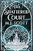 The Shattered Court by M.J. Scott
