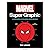 Marvel Super Graphic: A Visual Guide to the Marvel Comics Universe