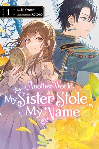In Another World, My Sister Stole My Name, Vol. 1 (Paperback)