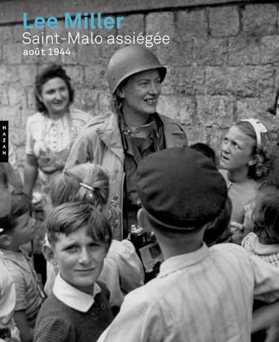 Lee Miller. Saint-Malo assiégée. Août 1944 (Hardcover)