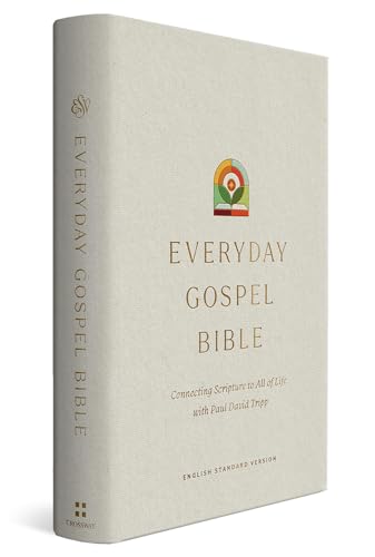 ESV Everyday Gospel Bible: Connecting Scripture to All of Life