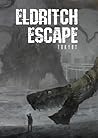 Eldritch Escape: ...