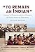 "To Remain an Indian": Less...