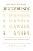 Descubriendo a Daniel. Encontrando nuestra esperanza en el plan profético de Dios durante el caos global: Discovering Daniel (Spanish Edition)