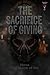 The Sacrifice of Giving (Th...