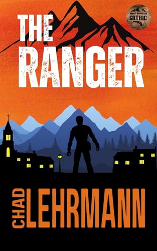 The Ranger (Rocky Mountain Gothic Book 1)
