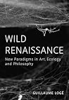 Wild Renaissance:...