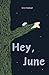 Hey, June by Cree  Nomad